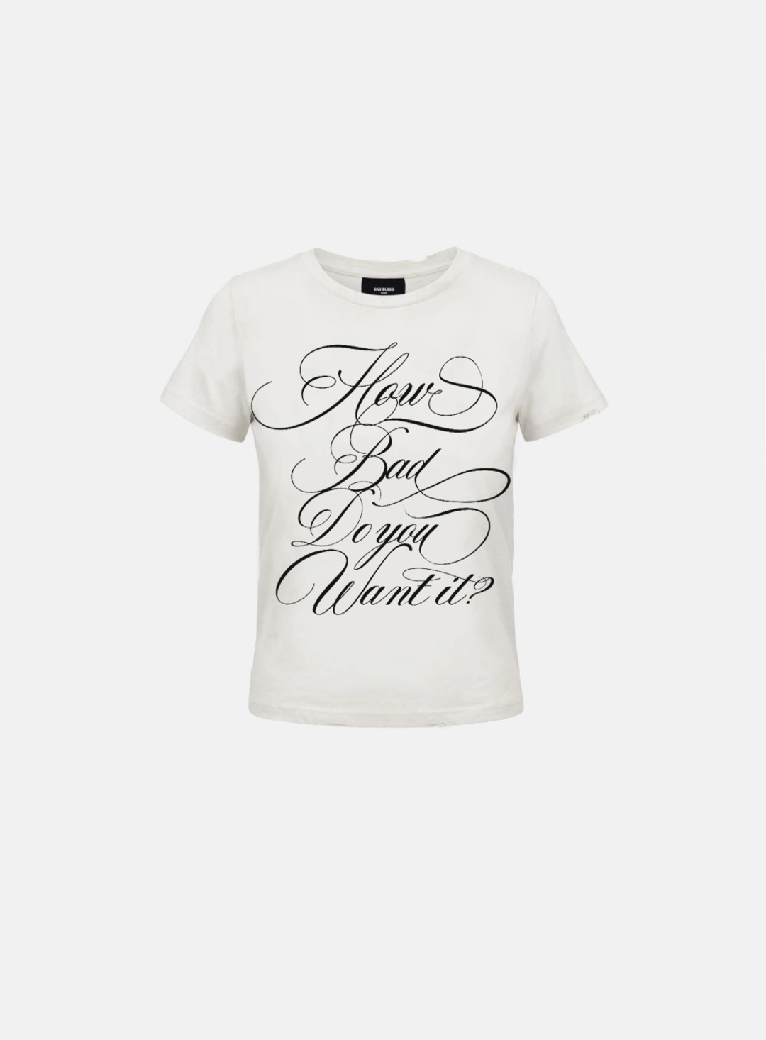 배드블러드 [w-tee26-136] DO YOU WANT IT Script Short Sleeve T-Shirt - White 상품 이미지 1