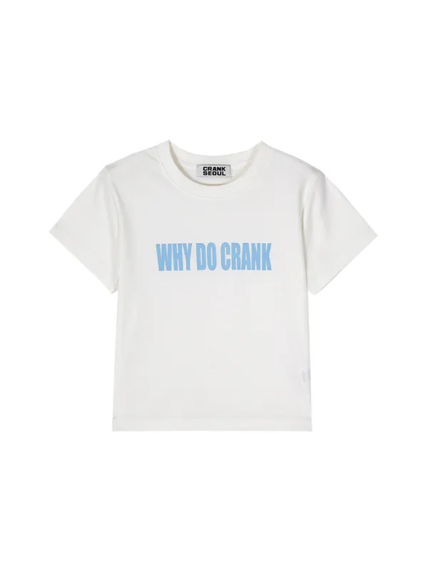 WHY DO CRANK TEE_WHITE